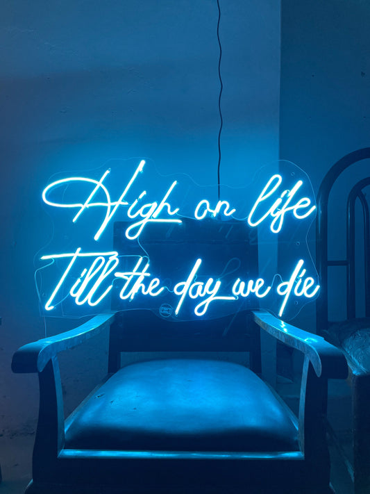 High on life till the day we die