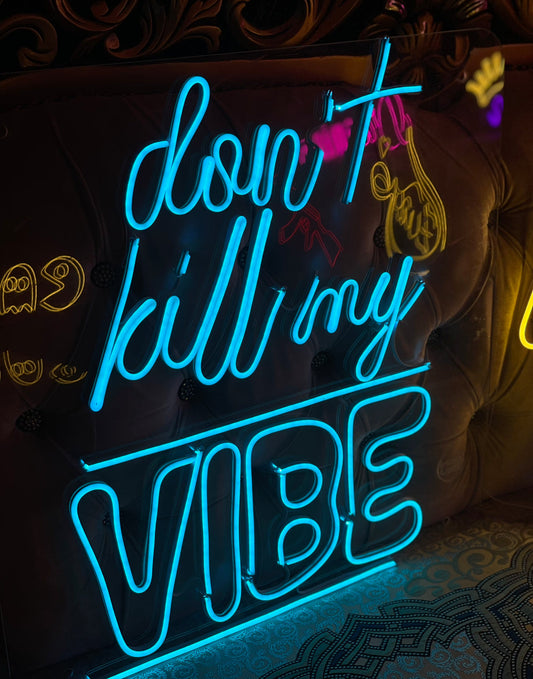 DON'T KILL MY VIBE