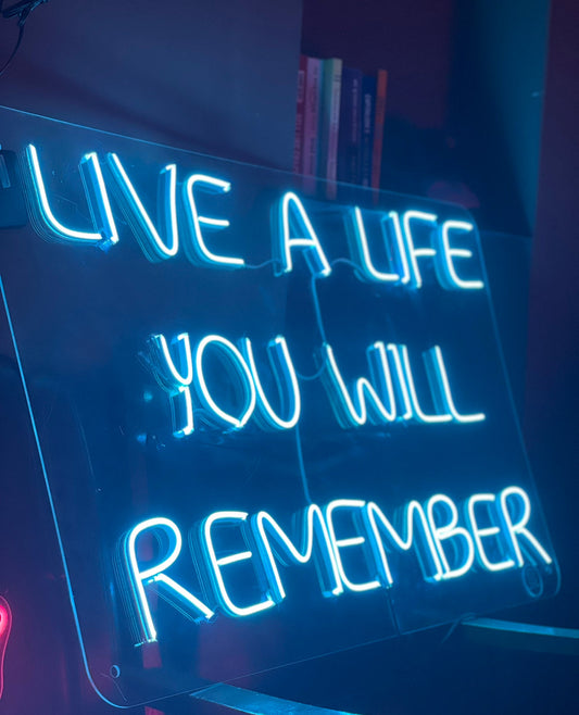 Live A life you will remember